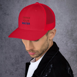 Drink Your Water Trucker Cap